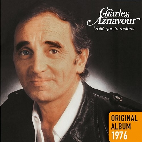 Voilà que tu reviens Charles Aznavour