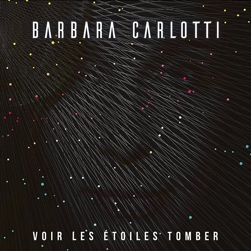 Voir les étoiles tomber Barbara Carlotti
