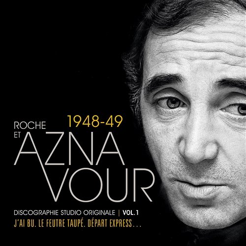 Vol. 1 - 1948/49 Discographie studio originale Charles Aznavour, Pierre Roche