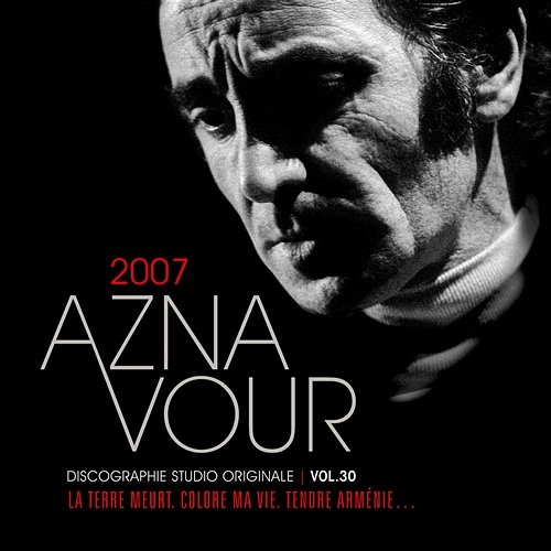 Vol. 30 - 2007 Discographie studio originale Charles Aznavour