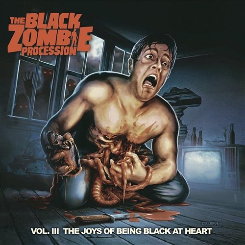 Vol. III The Joy Of Being Black At Heart The Black Zombie Procession