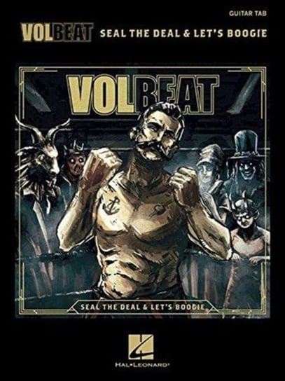 Volbeat - Seal the Deal & Lets Boogie: Tab Transcriptions with Lyrics Opracowanie zbiorowe