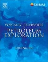 Volcanic Reservoirs in Petroleum Exploration Zou Caineng