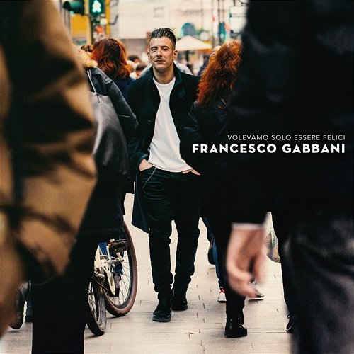 Volevamo solo essere felici Francesco Gabbani