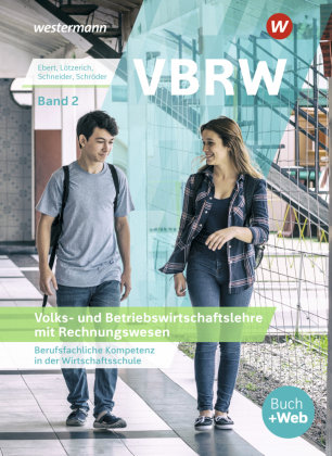Volks- und Betriebswirtschaftslehre mit Rechnungswesen: Schülerband Westermann Bildungsmedien