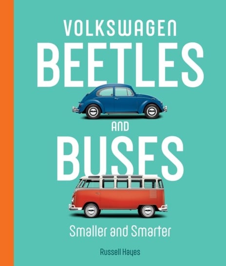Volkswagen Beetles and Buses: Smaller and Smarter Russell Hayes