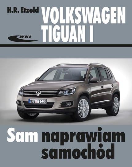 Volkswagen Tiguan I (od X 2007 do XII 2015) Etzold Hans-Rüdiger