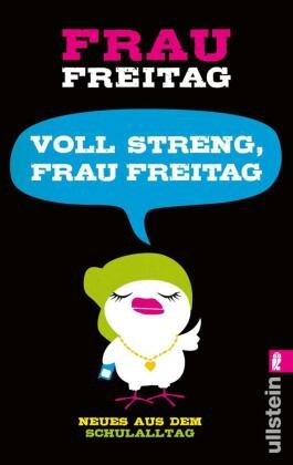 Voll streng, Frau Freitag! Ullstein Taschenbuchvlg., Ullstein-Taschenbuch-Verlag