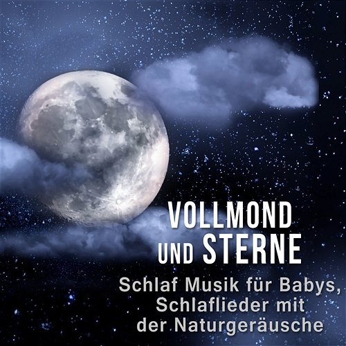 Vollmond und Sterne: Schlaf Musik für Babys, Schlaflieder mit der Naturgeräusche Baby Schlafmusik Akademie
