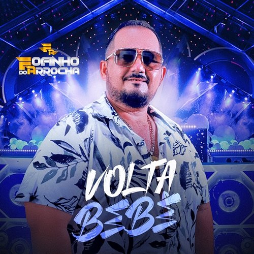 Volta Bebê Fofinho do Arrocha