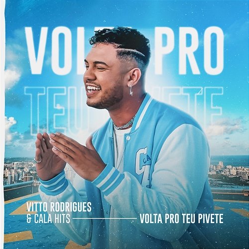 Volta Pro Teu Pivete Vitto Rodrigues, Cala Hits