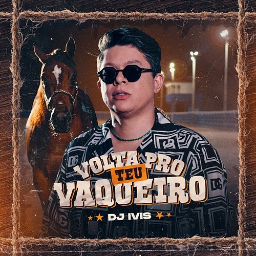 Volta Pro Teu Vaqueiro DJ Ivis