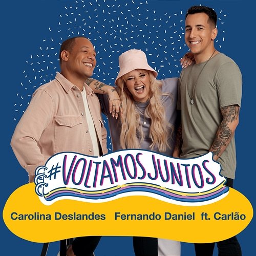 #VoltamosJuntos Fernando Daniel, Carolina Deslandes feat. Carlão