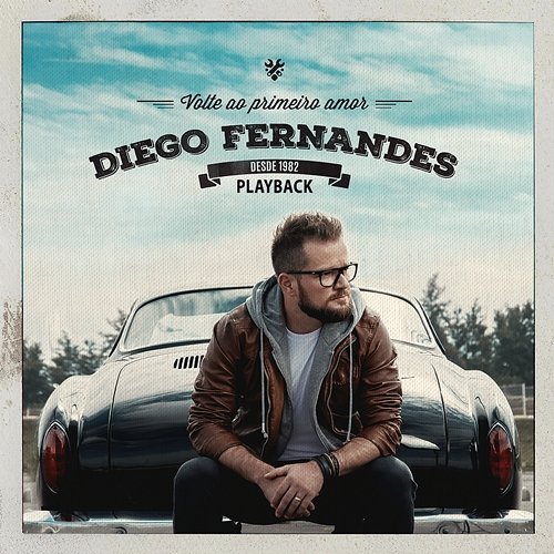 Volte ao Primeiro Amor (Playback) Diego Fernandes