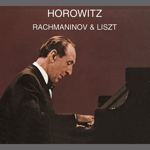 Volume 12 - Rachmaninov & Liszt Vladimir Horowitz