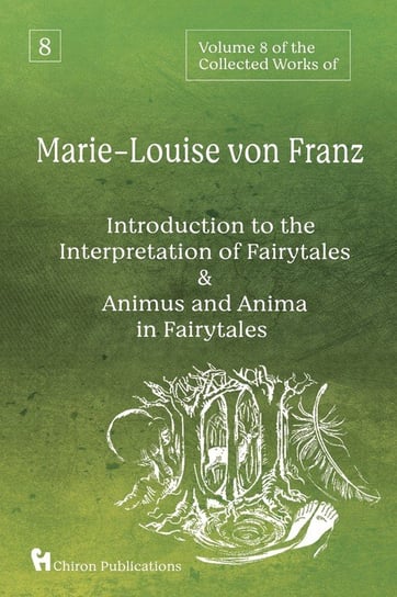 Volume 8 of the Collected Works of Marie-Louise von Franz Marie-Louise von Franz