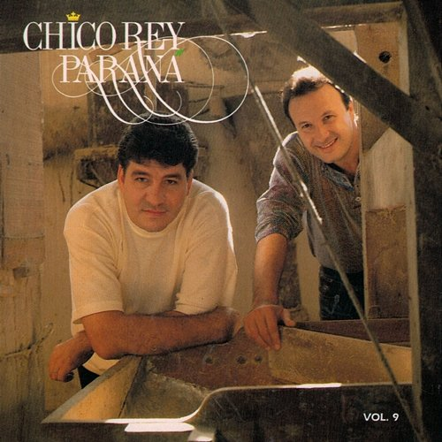 Volume 9 Chico Rey & Paraná