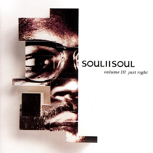 Volume III - Just Right Soul II Soul