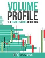 Volume Profile: The Insider's Guide to Trading Dale Trader