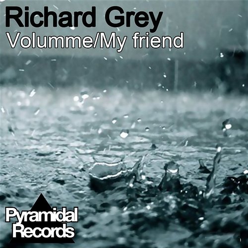 Volumme / My Friend Richard Grey