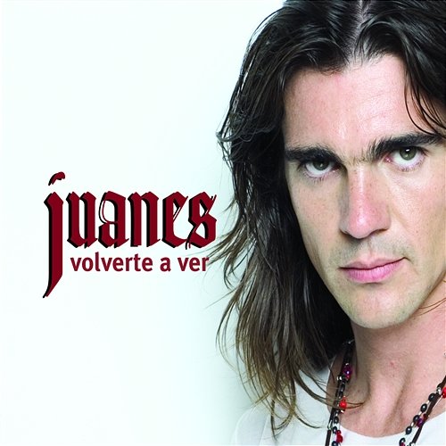 Volverte A Ver Juanes