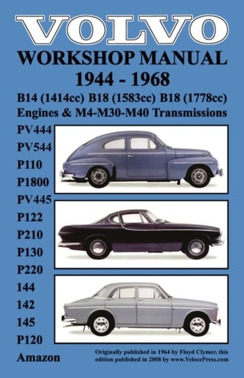 Volvo 1944-1968 Workshop Manual Pv444, Pv544 (P110), P1800, Pv445, P122 (P120 & Amazon), P210, P130, P220, 144, 142 & 145 Clymer Floyd