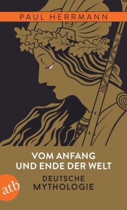 Vom Anfang und Ende der Welt - Deutsche Mythologie Aufbau Taschenbuch Verlag