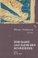 Vom Glanz und Elend des Schreibens Heiduczek Werner
