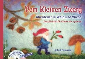 Vom Kleinen Zwerg 02: Abenteuer in Wald und Wiese Pomaska Astrid