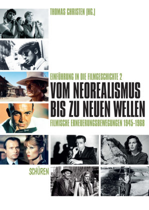 Vom Neorealismus bis zu den Neuen Wellen: filmische Erneuerungsbewegungen 1945-1968 Schuren Verlag, Schren Verlag Gmbh