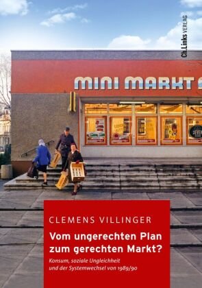 Vom ungerechten Plan zum gerechten Markt? Ch. Links Verlag