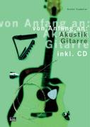 Von Anfang an: Akustik Gitarre. Inkl. CD Szametat Dieter