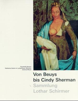 Von Beuys bis Cindy Sherman Schirmer/Mosel