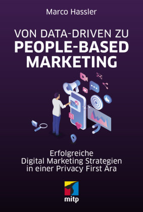 Von Data-driven zu People-based Marketing MITP-Verlag