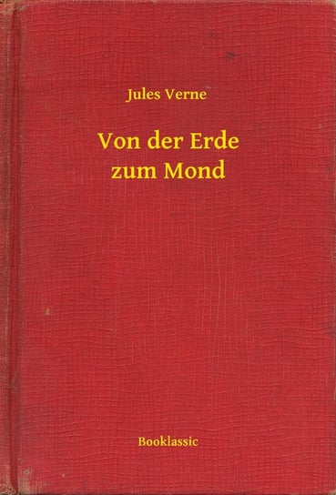 Von der Erde zum Mond Jules Verne