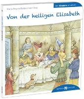 Von der heiligen Elisabeth den Kindern erzählt Bottermann-Broj Maria R.