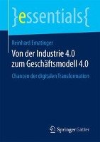 Von der Industrie 4.0 zum Geschäftsmodell 4.0 Ematinger Reinhard