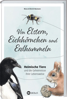 Von Elstern, Eichhörnchen und Erdhummeln Landwirtschaftsverlag