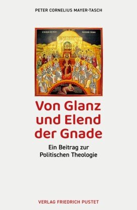 Von Glanz und Elend der Gnade Pustet, Regensburg