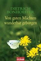 Von guten Mächten wunderbar geborgen Bonhoeffer Dietrich