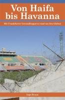 Von Haifa bis Havanna Braun Ingo