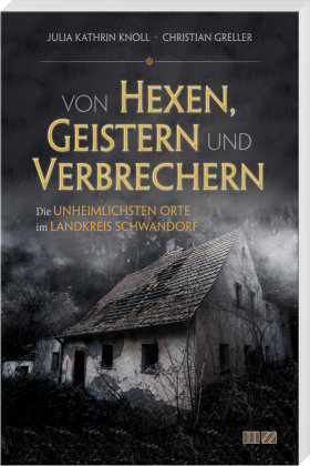 Von Hexen, Geistern und Verbrechern MZ Buchverlag
