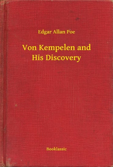 Von Kempelen and His Discovery Poe Edgar Allan
