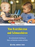 Von Kratzbürsten und Schmusebären Wittmer Donna S., Clauson Deanna W.