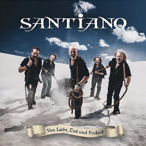 Von Liebe, Tod und Freiheit Santiano