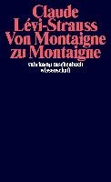 Von Montaigne zu Montaigne Levi-Strauss Claude