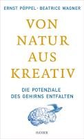 Von Natur aus kreativ Poppel Ernst, Wagner Beatrice
