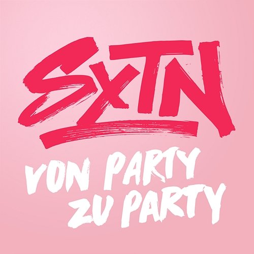 Von Party zu Party SXTN