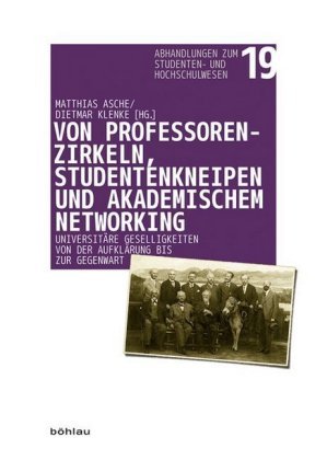 Von Professorenzirkeln, Studentenkneipen und akademischem Networking Bohlau-Verlag Gmbh, Bohlau Koln