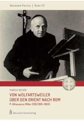 Von Wolfratsweiler über den Orient nach Rom Beuroner Kunstverlag